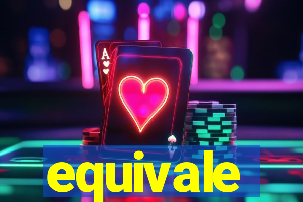 equivale