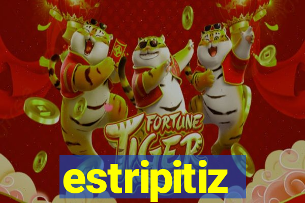 estripitiz