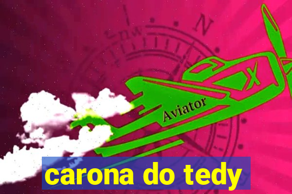 carona do tedy