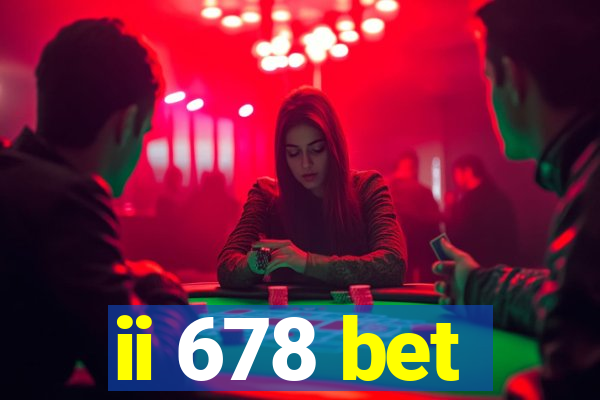 ii 678 bet