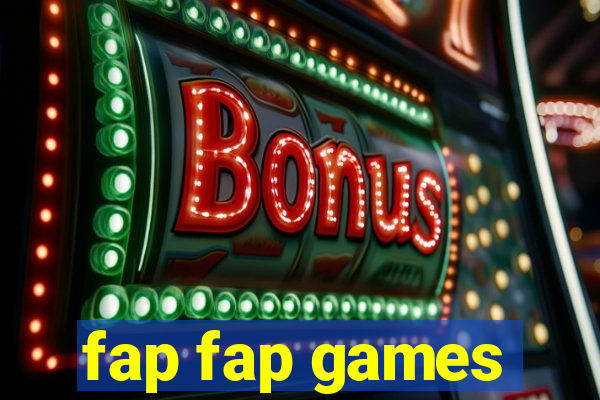 fap fap games