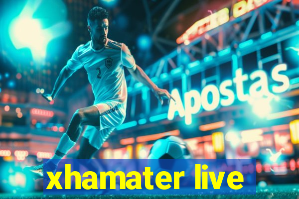 xhamater live