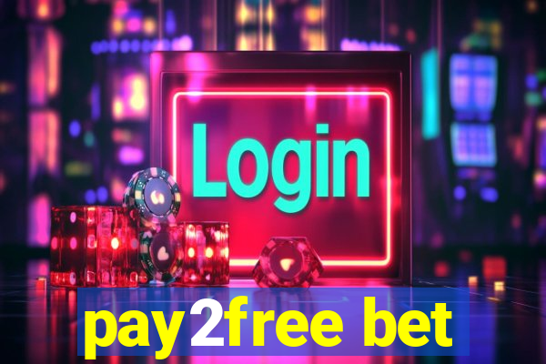 pay2free bet