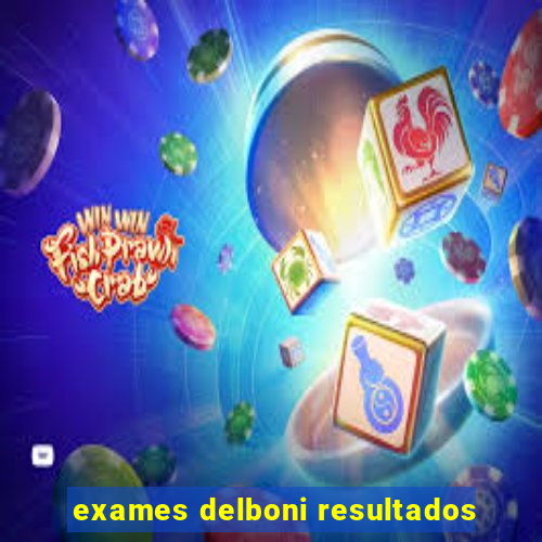 exames delboni resultados