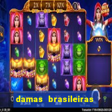 damas brasileiras jogar online