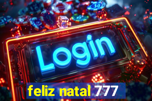 feliz natal 777