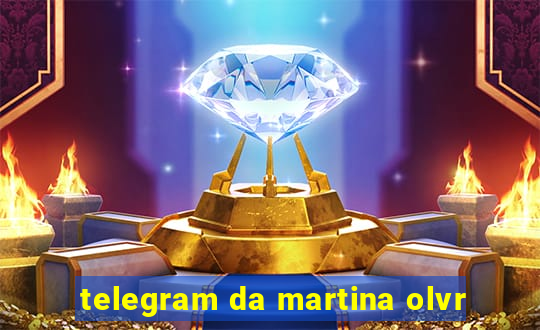 telegram da martina olvr