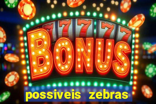 possiveis zebras futebol hoje