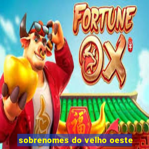 sobrenomes do velho oeste