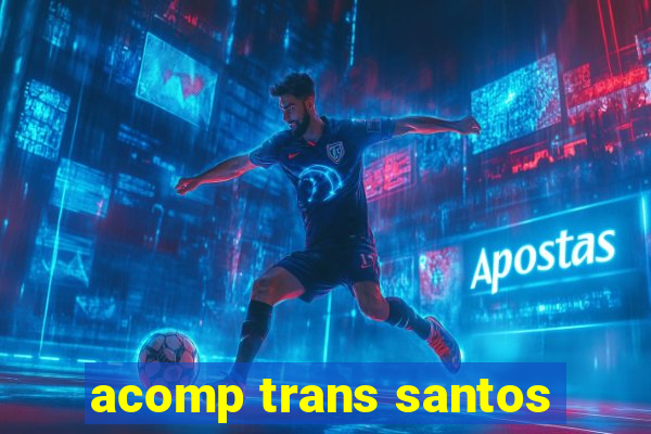 acomp trans santos