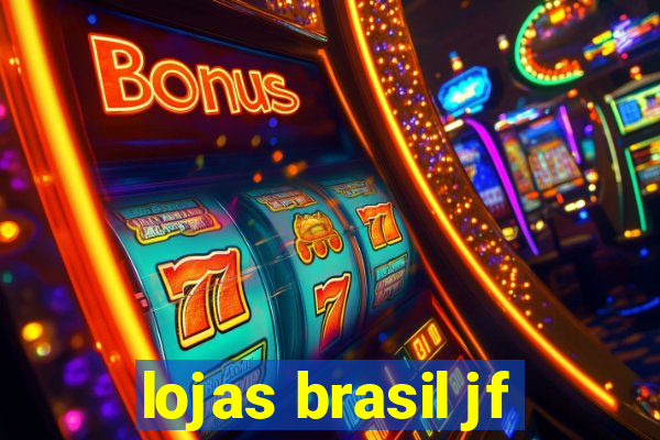 lojas brasil jf