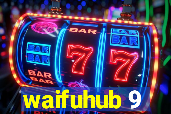 waifuhub 9