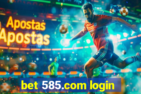 bet 585.com login