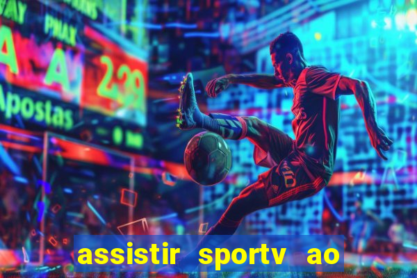 assistir sportv ao vivo agora