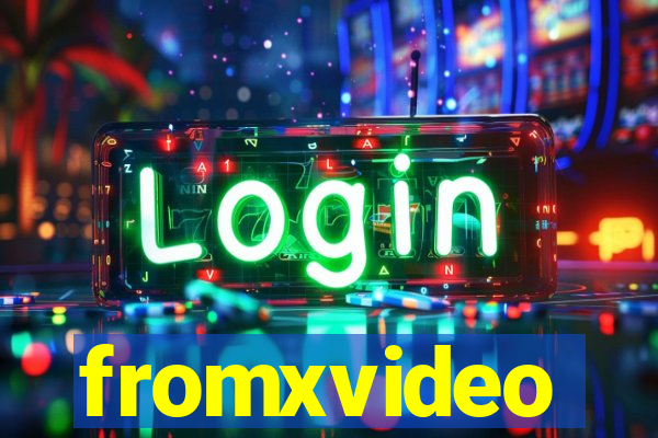 fromxvideo