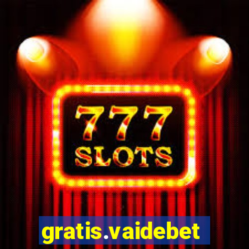 gratis.vaidebet