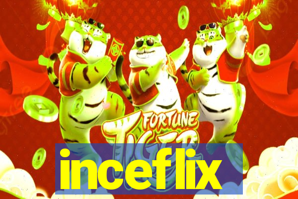 inceflix