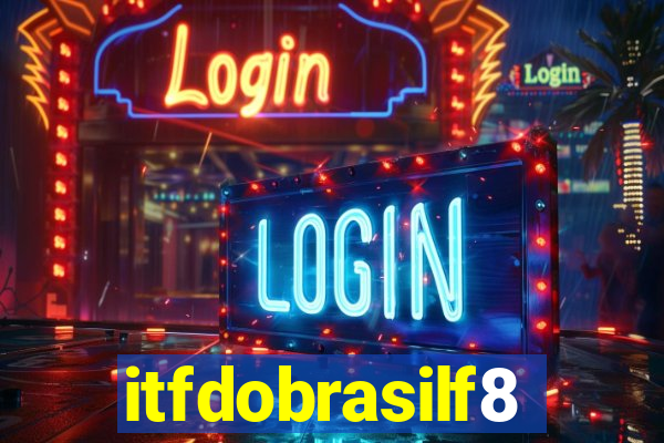 itfdobrasilf8