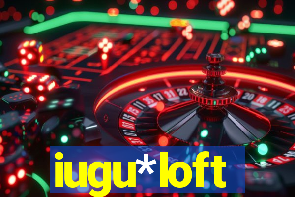 iugu*loft