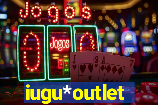 iugu*outlet