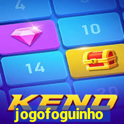 jogofoguinho