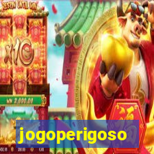 jogoperigoso