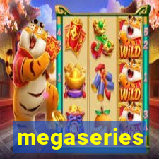 megaseries