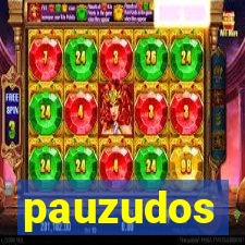 pauzudos