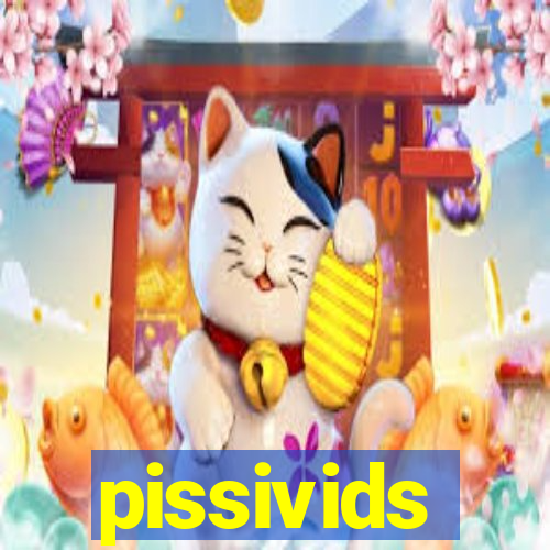 pissivids