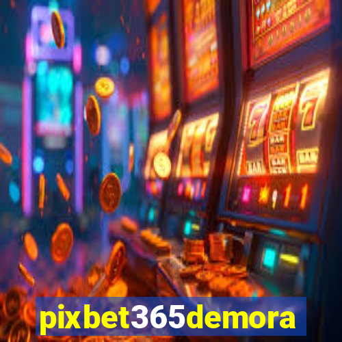 pixbet365demora