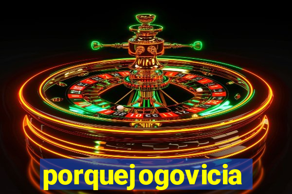 porquejogovicia