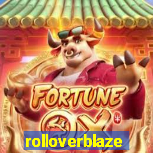 rolloverblaze