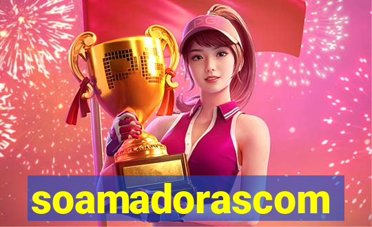 soamadorascom