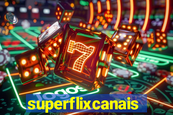 superflixcanais