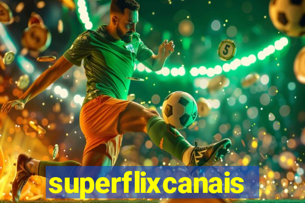 superflixcanais