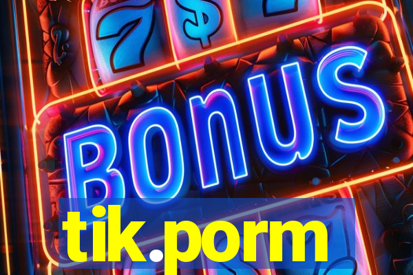 tik.porm